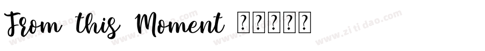 From this Moment字体转换